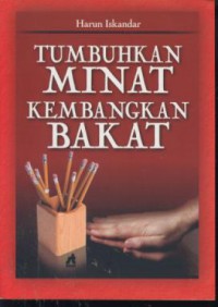 Tumbuhkan Minat Kembangkan Bakat