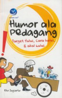 Humor Ala Pedagang : Target Fulus, Cara Halus & Akal Bulus