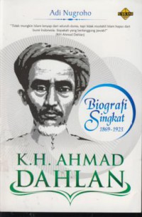 Biografi Singkat (1869-1923) : KH. Ahmad Dahlan