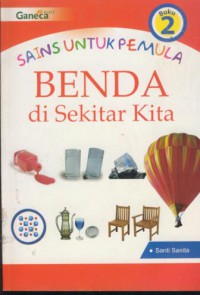 Sains untuk Pemula :Benda di sekitar kita