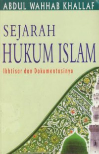 Sejarah Hukum Islam : Ikhtisar dan Dokumentasinya