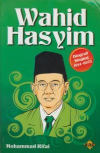 Wahid Hasyim : Biografi Singkat 1914-1953