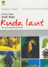 Panduan lengkap budi daya kuda laut