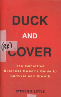 Duck and cover : the Embattled business owner's guide to survival ang growth