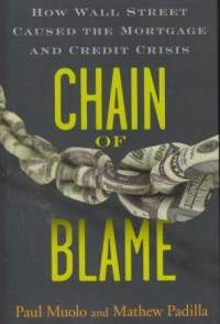 Chain of blame : how wall street caused tha mortgage and credit crisis