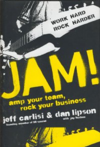 Jam ! : amp your team, rock your business