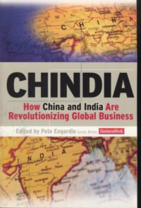 Chindia : how China and India are revolutionizing global business