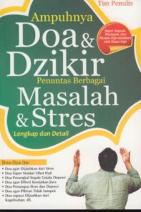 Ampuhnya doa & dzikir penuntas berbagai masalah & stres