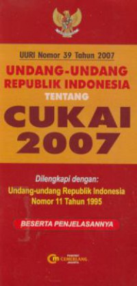 Uuri nomor 39 tahun 2007 undang-undang republik indonesia tentang cukai 2007