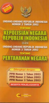 Undang-undang republik indonesia nomor 2 tahun 2002 tentang kepolisian negara republik indonesia dan undang-undang republik indonesia nomor 3 tahun 2002 tentang pertahanan negara