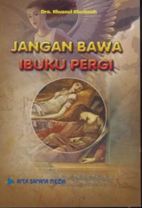 Jangan bawa ibuku pergi