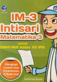 IM-3 : Intisari Matematika 3 untuk SMA/MA kelas XII IPS