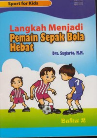 Langkah menjadi pemain sepak bola hebat