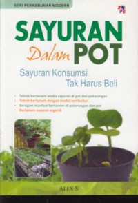 Sayuran dalam pot : sayuran konsumsi tak harus beli