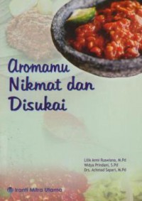 Aromamu nikmat dan disukai