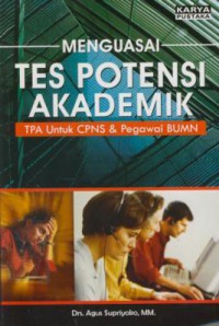 Menguasai tes potensi akademik : TPA untuk CPNS & pegawai BUMN