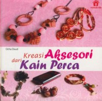 Kreasi aksesori dari kain perca