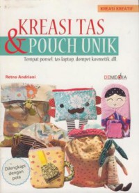 Kreasi tas & pouch unik : tempat ponsel, tas laptop, dompet kosmetik, dll.