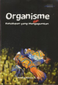 Organisme dan kehidupan yang mengagumkan