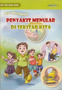 Ayo mengenal penyakit menular di sekitar kita