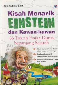 Kisah menarik einstein dan kawan-kawan : 66 tokoh fisika dunia sepanjang sejarah