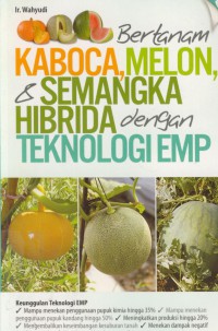 Bertanam kaboca, melon, & semangka hibrida dengan teknologi EMP