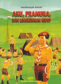 Aku, Pramuka Dan Lingkungan Hidup