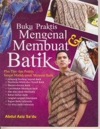 Buku praktis mengenal & membuat batik