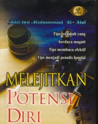 Melejitkan potensi diri : tips ceramah yang berdaya magnit, tips membaca efektif, tips menjadi penulis handal