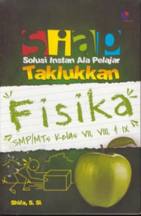 Siap solusi instan ala pelajar taklukkan Fisika SMP/MTs Kelas VII, VIII & IX