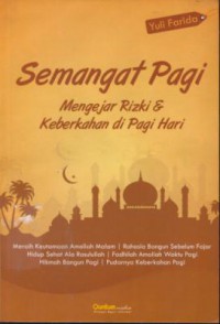 Semangat pagi : mengejar rizki & keberkahan di pagi hari