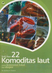 Budidaya 22 komoditas laut : untuk konsumsi lokal dan ekspor