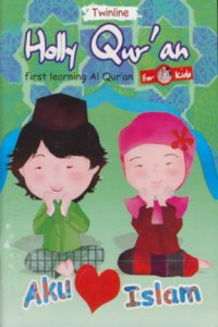 Aku cinta Islam : first learning Al-Our'an for kids