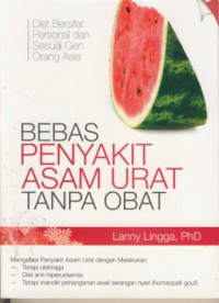 Bebas penyakit asam urat tanpa obat : diet bersifat personal dan sesuai gen orang Asia