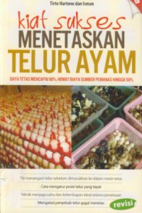 Kiat sukses menetaskan telur ayam : daya tetas mencapai 80% hebat biaya sumber pemanas hingga 50%