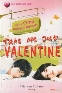 Take me out valentine : agar cinta menjadi berkah