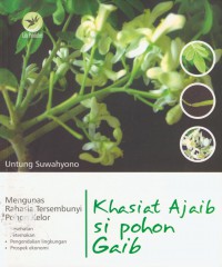 Khasiat ajaib si pohon gaib : mengupas rahasia tersenbunyi pohon kelor