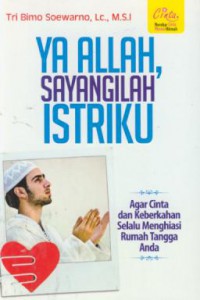 Ya allah, sayangilah istriku : agar cinta dan keberkahan selalu menghiasi rumah tangga anda