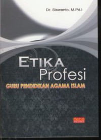 Etika profesi guru : pendidikan agama islam