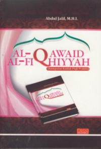 Al-Qawaid al-fiqhiyyah : kumpulan kaidah figh praktis