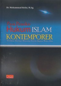 Para pemikir hukum islam kontemporer : perdebatan sosiologis munculnya teori dan gagasan hukum islam