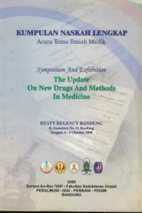 Kumpulan Naskah lengkap : Symposium and exhibition the update on new drugs and methods in medicate