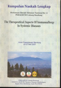 The therapeutical aspects of immunoallergy in systemic diseases : kumpulan nskah lengkap pertemuan ilmiah tahunan nasional ke-4 peralmuni cabang Bandung