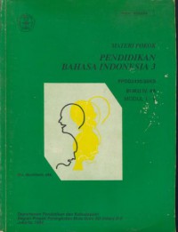 Materi pokok :Pendidikan Bahasa Indonesia 3-buku iv. 4A-modul 1-9