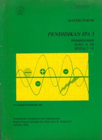 Materi pokok : Pendidikan IPA 3-buku v. 2B-modul 1-6