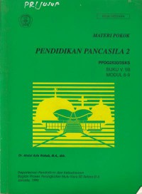 Materi pokok :Pendidikan pancasila 2 -buku v. 5B-modul 6-9