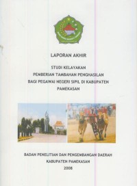 Laporan akhir studi kelayakan pemberian tambahan penghasilan bagi pengawai negeri sipil di Kabupaten Pamekasan