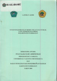 Laporan akhir : studi pengembangan model pelayanan publik yang efisiensi dan prima di Kabupaten Pamekasan