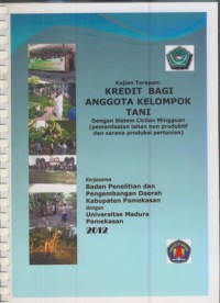 Kajian terapan : kredit bagi anggota kelompok tani dengan sistem cicilan mingguan (pemanfaatan lahan non produktif dan sarana produksi pertanian