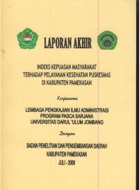 Laporan akhir : indeks kepuasan masyarakat terhadap pelayanan kesehatan puskesmas di kabupaten pamekasan